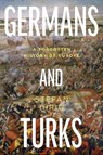 Germans and Turks - Stefan Ihrig - 9780755660001