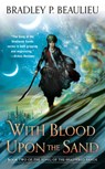 With Blood Upon the Sand - Bradley P. Beaulieu - 9780756409753