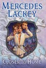 CLOSER TO HOME - Mercedes Lackey - 9780756409906