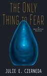 The Only Thing to Fear - Julie E. Czerneda - 9780756413965
