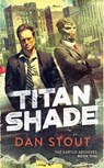Titanshade - Dan Stout - 9780756414870