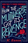 How the Multiverse Got Its Revenge - K. Eason - 9780756415327