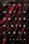 Nightwatch on the Hinterlands - K. Eason - 9780756415341