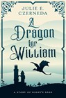 A Dragon for William - Julie E. Czerneda - 9780756415594