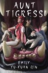 Aunt Tigress - Emily Yu-Xuan Qin - 9780756419387