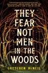 They Fear Not Men in the Woods - Gretchen McNeil - 9780756420086