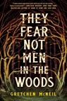 They Fear Not Men in the Woods - Gretchen Mcneil - 9780756420086