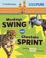 Monkeys Swing and Cheetahs Sprint: Spotting Motion Words at the Zoo - Christianne Jones - 9780756582500