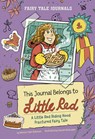 This Journal Belongs to Little Red: A Little Red Riding Hood Fractured Fairy Tale - Monica Clark-Robinson - 9780756587796