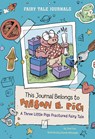 This Journal Belongs to Mason E. Pig: A Three Little Pigs Fractured Fairy Tale - Jose Cruz - 9780756587871