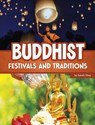 Buddhist Festivals and Traditions - Sarah Shey - 9780756594657