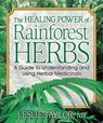 The Healing Power of Rainforest Herbs - Leslie (Leslie Taylor) Taylor - 9780757001444