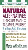 Natural Alternatives to Nexium, Maalox, Tagamet, Prilosec & Other Acid Blockers - Martie (Martie Whittekin) Whittekin - 9780757002106