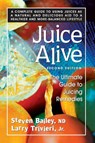 Juice Alive - Steven Bailey ; Larry Trivieri - 9780757002663
