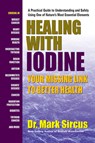 Healing with Iodine - Dr. Mark (Dr. Mark Sircus) Sircus - 9780757004674