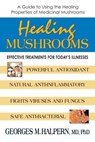 Healing Mushrooms - Georges M. Halpern - 9780757051968