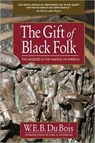 The Gift of Black Folk - W.E.B. Du Bois - 9780757053191