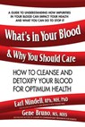 What's in Your Blood and Why You Should Care - Earl Mindell, RPh, MH, PhD ; Gene Bruno - 9780757054433