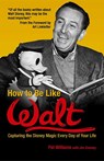How to Be Like Walt - Pat Williams - 9780757302312