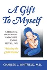 A Gift to Myself - Dr. Charles Whitfield, MD - 9780757311895