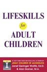 Lifeskills for Adult Children - Alan Garner, MA ; Dr. Janet G. Woititz, EdD - 9780757316395