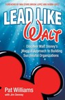 Lead Like Walt - Pat Williams ; Jim Denney - 9780757321993