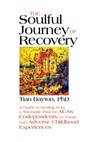 The Soulful Journey of Recovery - Tian Dayton - 9780757322013