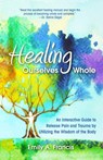Healing Ourselves Whole - Emily A. Francis - 9780757323775