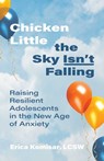Chicken Little the Sky Isn't Falling - Erica Komisar - 9780757324017