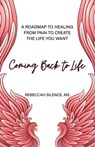 Coming Back to Life - Rebeccah Silence, MS - 9780757324475