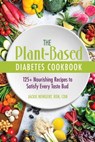 The Plant-Based Diabetes Cookbook - Jackie Newgent, RDN, CDN - 9780757324833