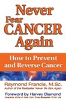 Never Fear Cancer Again - Raymond Francis, MSc - 9780757391903