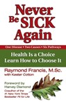 Never Be Sick Again - Raymond Francis, MSc - 9780757396281