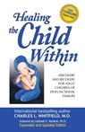 Healing the Child Within - Dr. Charles Whitfield, MD - 9780757397578