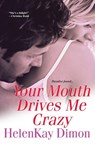 Your Mouth Drives Me Crazy - HelenKay Dimon - 9780758215857