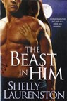 The Beast In Him - Shelly Laurenston - 9780758220370