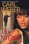 Up to No Good - Carl Weber - 9780758231796