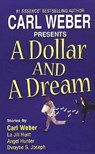 A Dollar And Dream - Carl Weber ; Angel M. Hunter ; Dwayne S. Joseph ; La Jill Hunt - 9780758259738