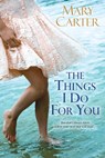 The Things I Do For You - Mary Carter - 9780758279842