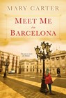 Meet Me in Barcelona - Mary Carter - 9780758284730