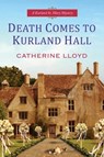 Death Comes to Kurland Hall - Catherine Lloyd - 9780758287380