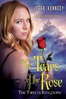 The Twelve Kingdoms: The Tears of the Rose - Jeffe Kennedy - 9780758294463
