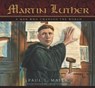 MARTIN LUTHER - Paul L. Maier - 9780758606266