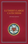 Luther's Large Catechism with Study Questions - Dr Martin Luther - 9780758625687