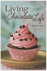 LIVING A CHOCOLATE LIFE - Deb Burma - 9780758647894