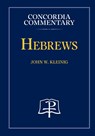 Hebrews - Concordia Commentary - John Kleinig - 9780758675750