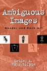 Ambiguous Images - Kelley Hays-Gilpin - 9780759100657