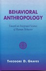 Behavioral Anthropology - Theodore D. Graves - 9780759105720