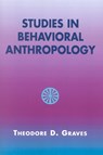 Studies in Behavioral Anthropology - Theodore D. Graves - 9780759105744