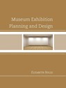 Museum Exhibition Planning and Design - Elizabeth Bogle - 9780759122307